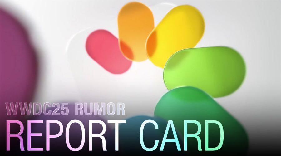 WWDC25-Rumor-Report-Card-3